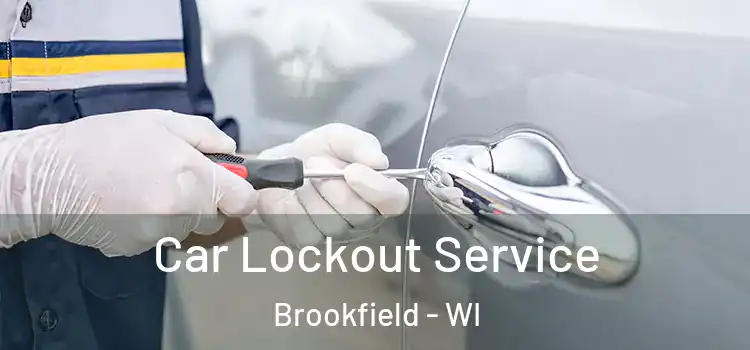Car Lockout Service Brookfield - WI