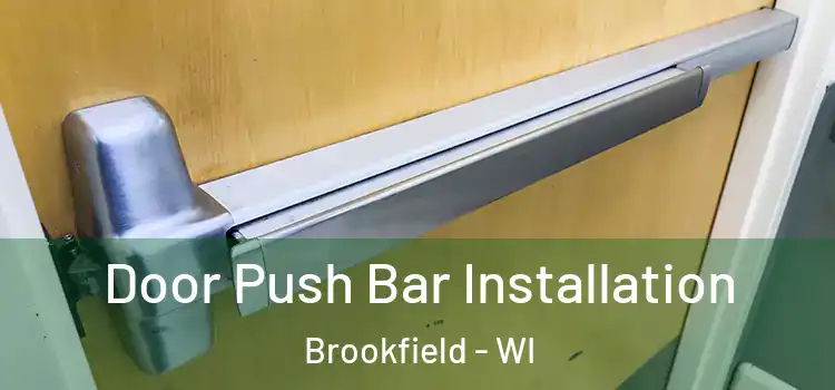 Door Push Bar Installation Brookfield - WI
