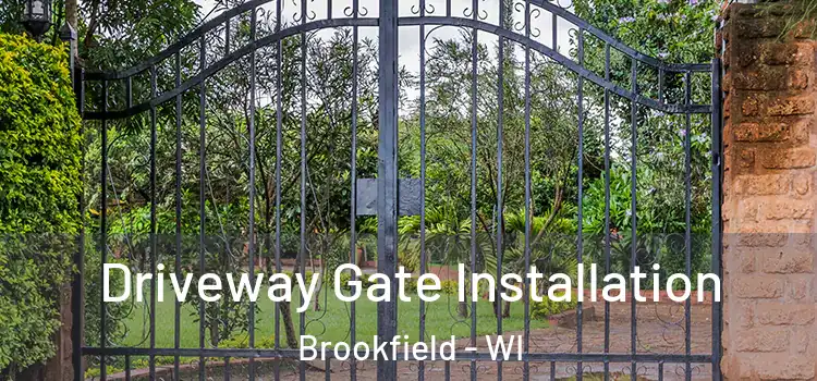 Driveway Gate Installation Brookfield - WI