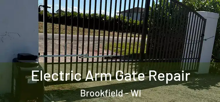 Electric Arm Gate Repair Brookfield - WI
