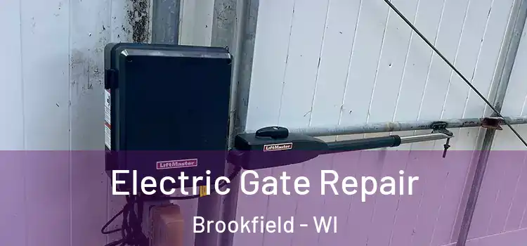 Electric Gate Repair Brookfield - WI