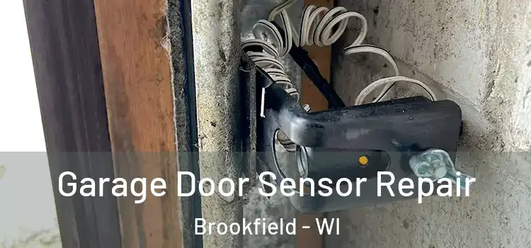 Garage Door Sensor Repair Brookfield - WI