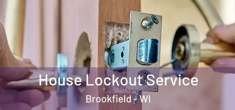 House Lockout Service Brookfield - WI
