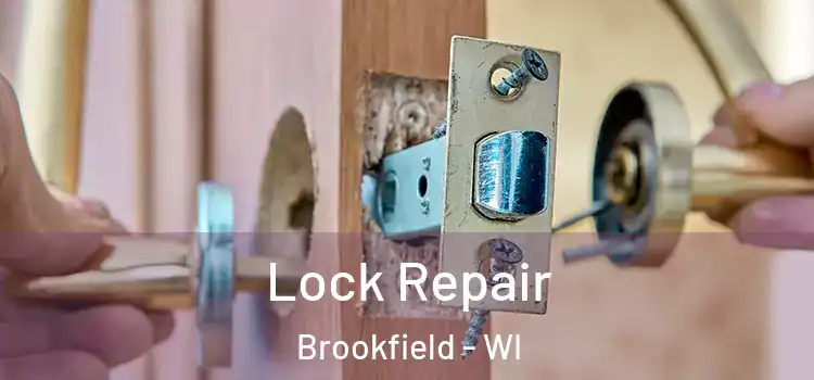 Lock Repair Brookfield - WI