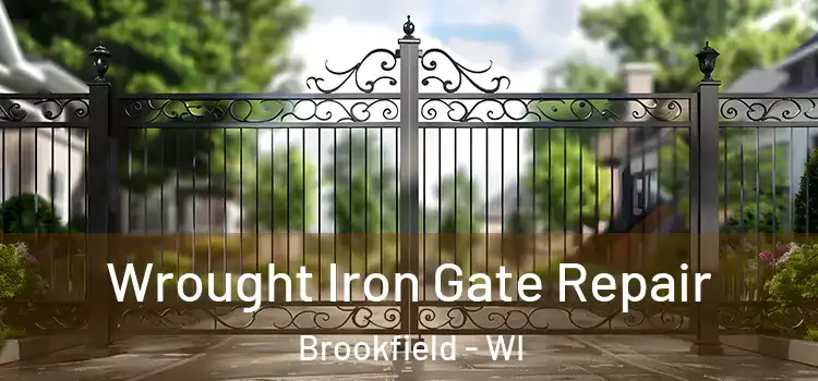 Wrought Iron Gate Repair Brookfield - WI